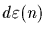 $d\varepsilon(n)$