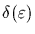 $\delta(\varepsilon)$