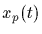 $x_p(t)$