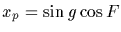 $x_p=\sin g\cos F$