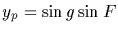 $y_p=\sin g\sin F$