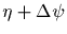 $\eta+\Delta\psi$