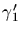 $\gamma_1'$